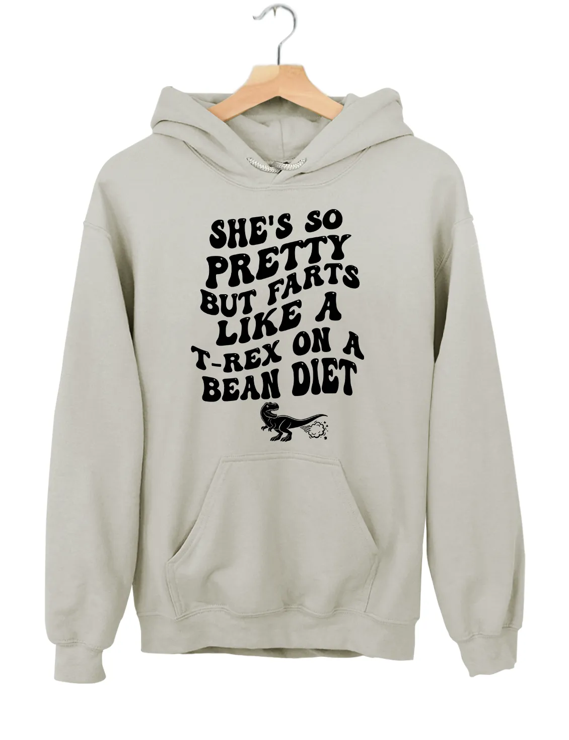 She's So Pretty But She Farts Like A T-Rex On A Bean Diet Hoodie sold by Topic Girl