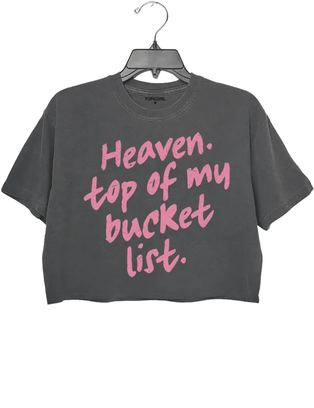 Heaven Top Of My Bucket List Trendy Christian Crop Top made by Topic Girl