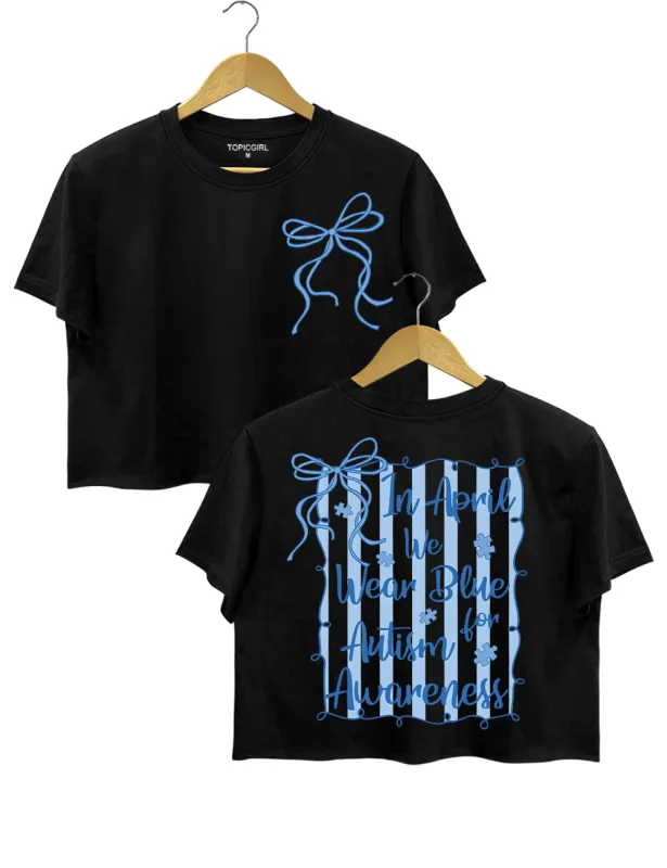 In April We Wear Blue Autism Crop Top made by Topic Girl