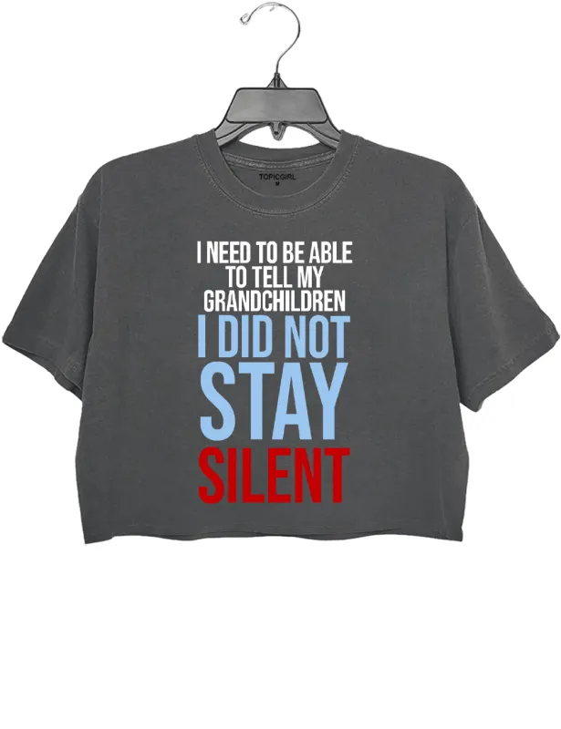 I Did Not Stay Silent Crop Top made by Topic Girl