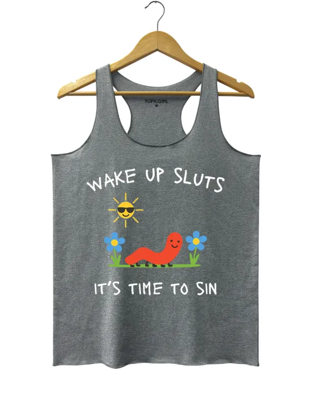 Wake Up sluts Tank Top made by Topic Girl