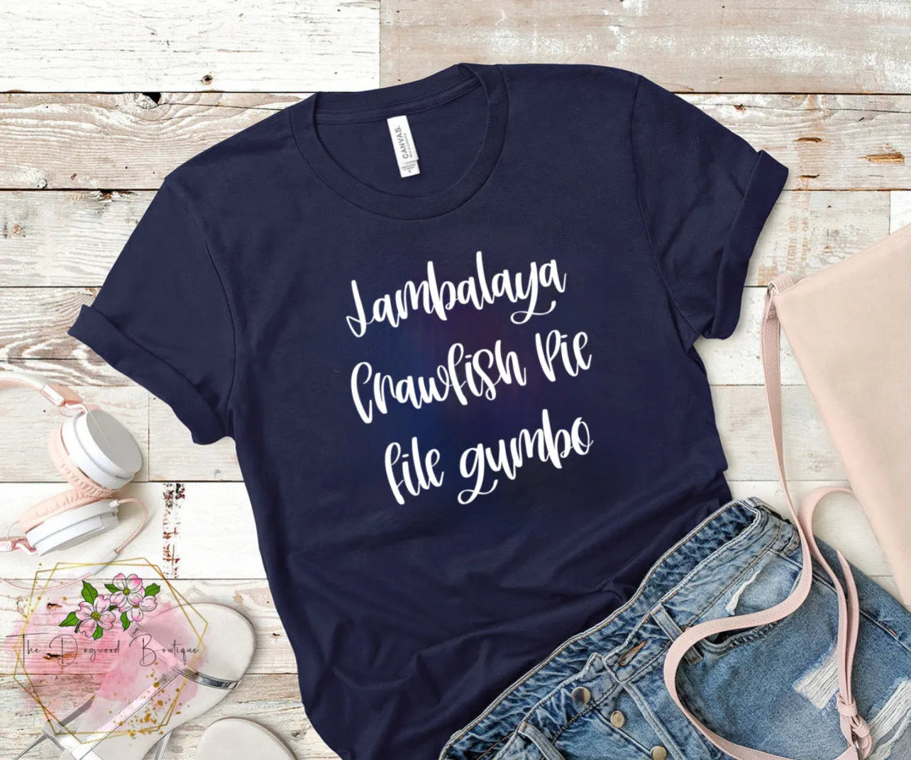 Jambalaya, Crawfish Pie, File’ Gumbo tee sold by The Dogwood Boutique