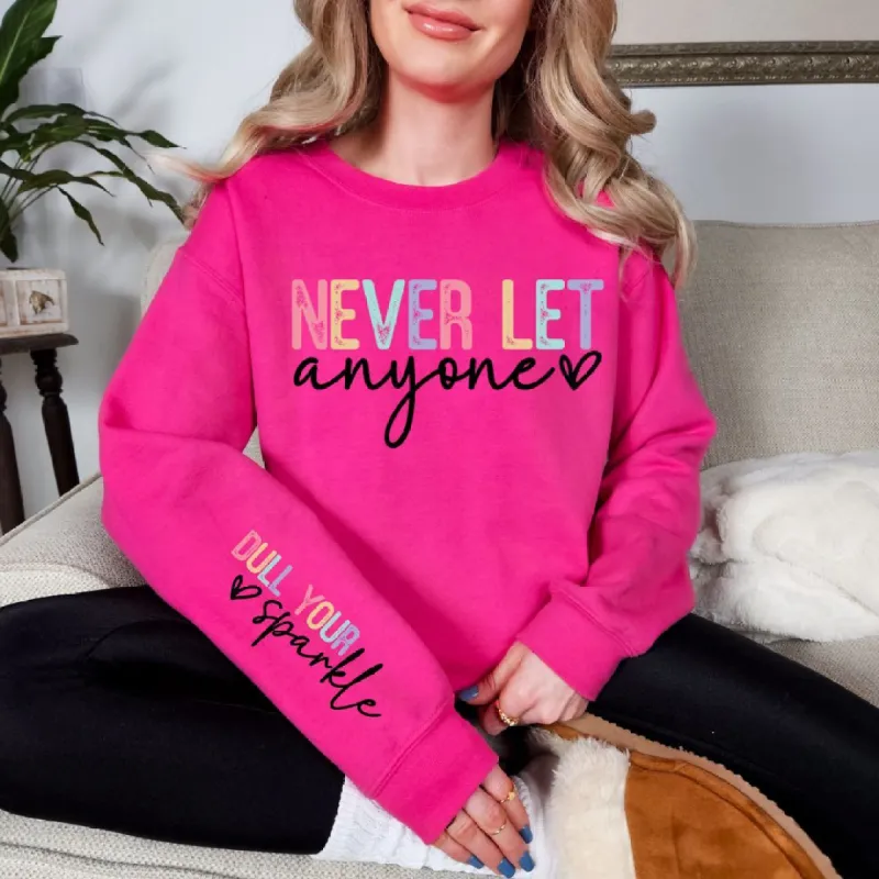 PREORDER: Never Let Anyone Graphic Sweatshirt in Two Colors sold by The Dogwood Boutique