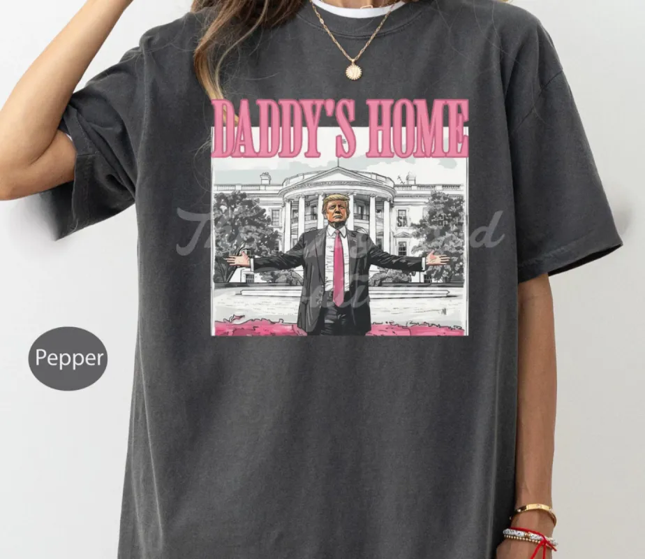 Trump Daddys Home Comfort Colors Tee sold by The Dogwood Boutique