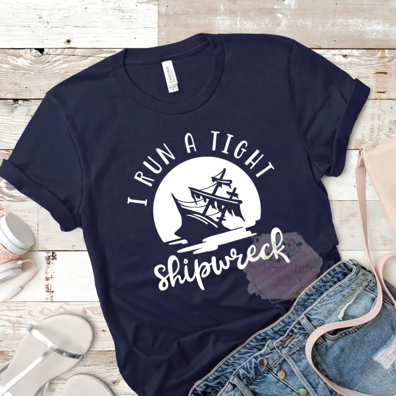 I Run a Tight Shipwreck Tee sold by The Dogwood Boutique