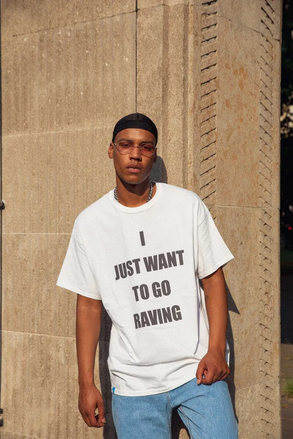 220gsm Short Sleeve Tshirt in White with I Just Want To Go Raving Print sold by Dream But Do Not Sleep