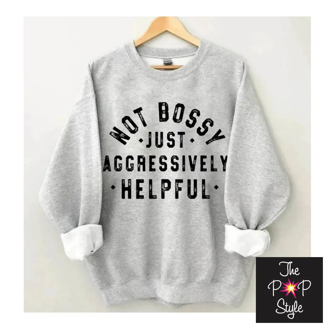 Not Bossy Just Aggressively Helpful Shirt. Bossy Shirt. Mom Boss Shirt sold by ThePopStyle