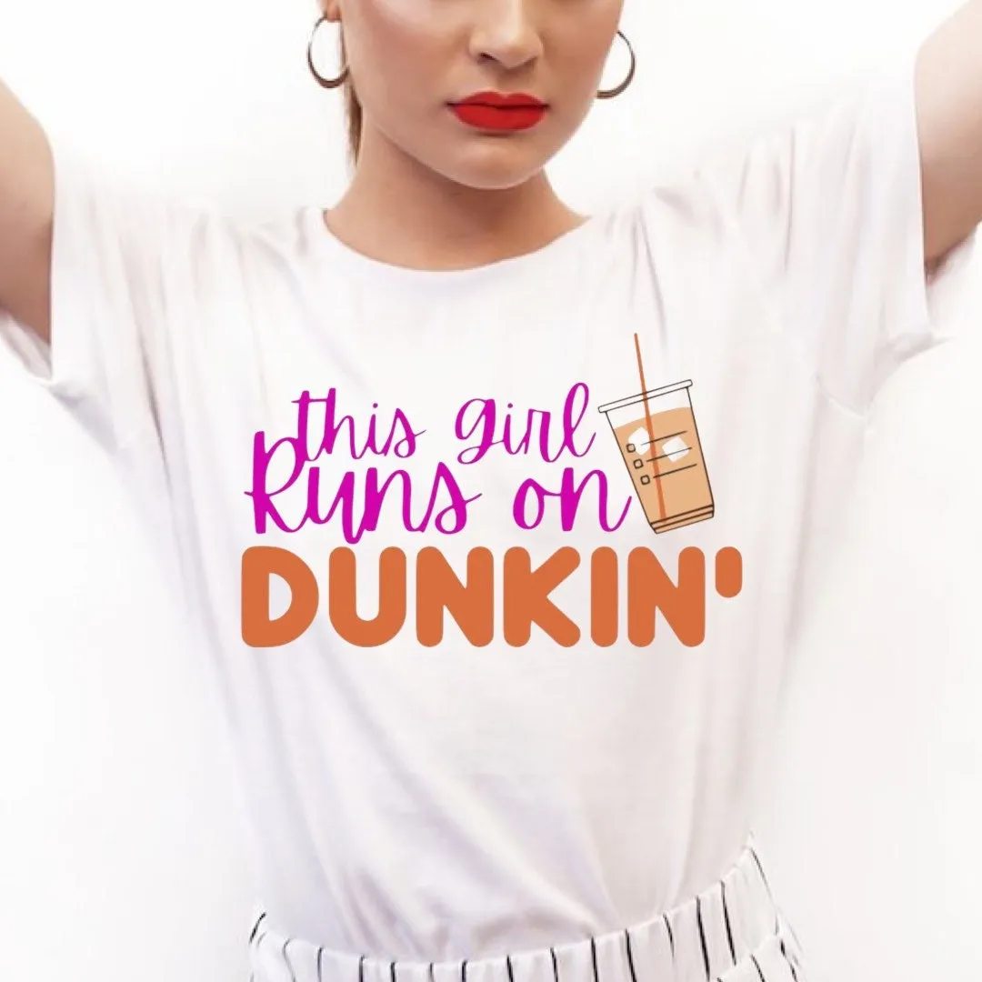 This Girl Runs on Dunkin Shirt, Coffee Lover Shirt, Iced Coffee Shirt, Dunkin Donuts Shirt sold by ThePopStyle