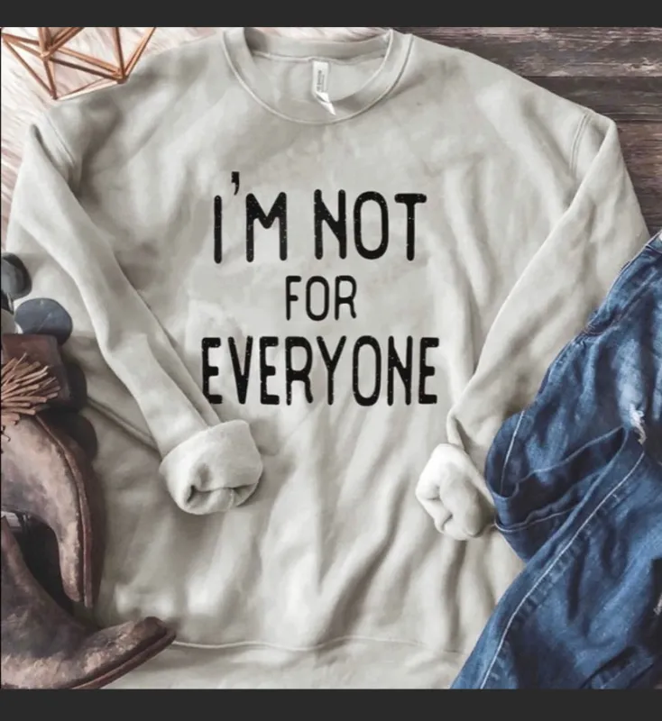 I’m Not for Everyone Sweatshirt,  Social Distance Shirt sold by ThePopStyle