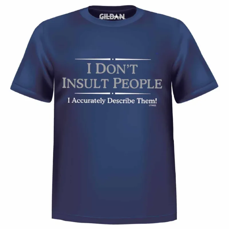 T-shirt I Don't Insult People sold by Quarks / Urban Trail