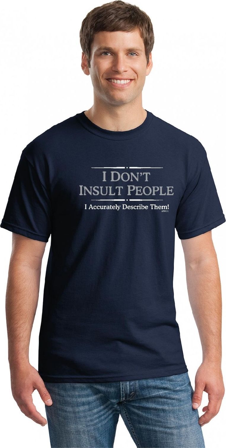 T-shirt I Don't Insult People sold by Quarks / Urban Trail product image thumbnail 2